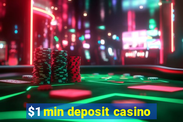 $1 min deposit casino