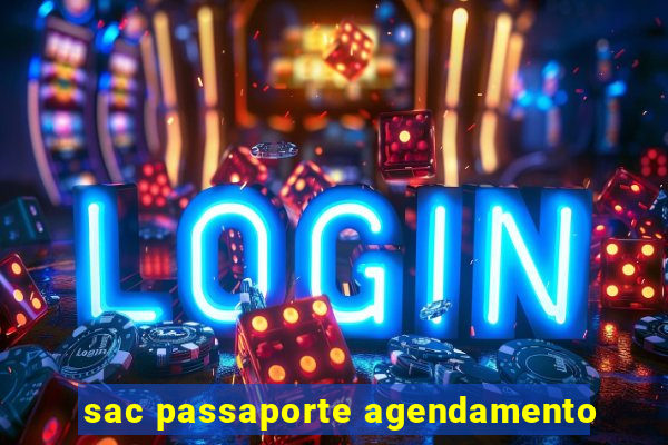 sac passaporte agendamento