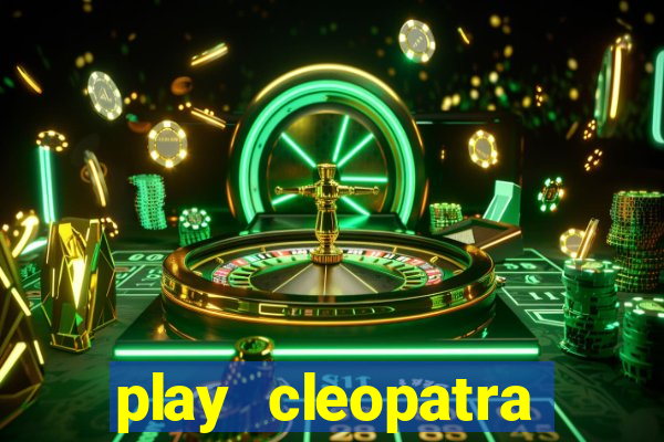 play cleopatra slots for free