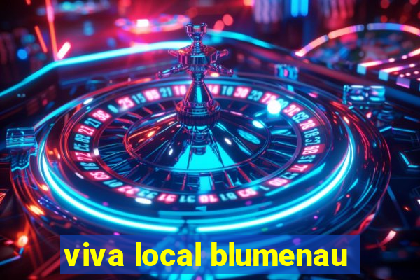 viva local blumenau