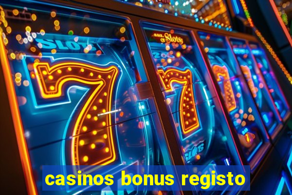 casinos bonus registo