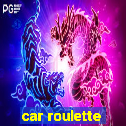 car roulette