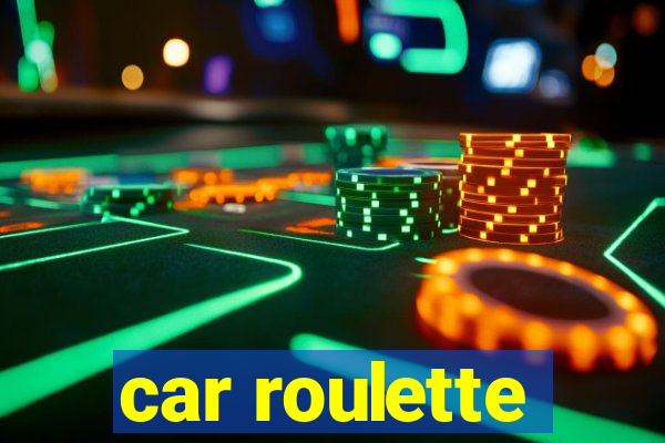 car roulette