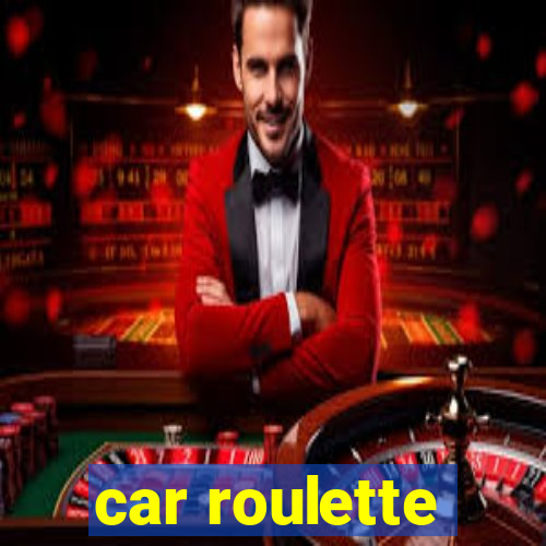 car roulette