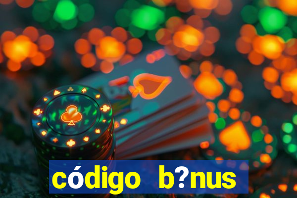 código b?nus betano grátis