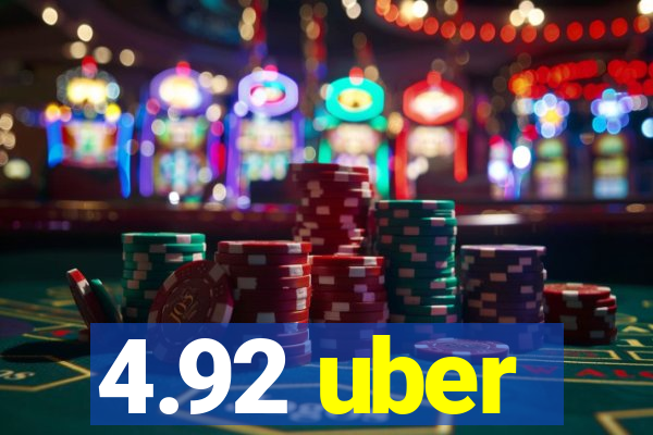 4.92 uber