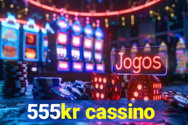 555kr cassino