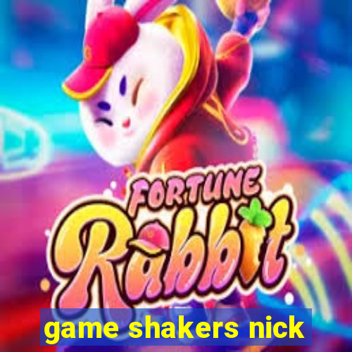 game shakers nick