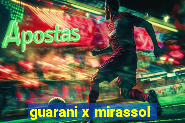 guarani x mirassol