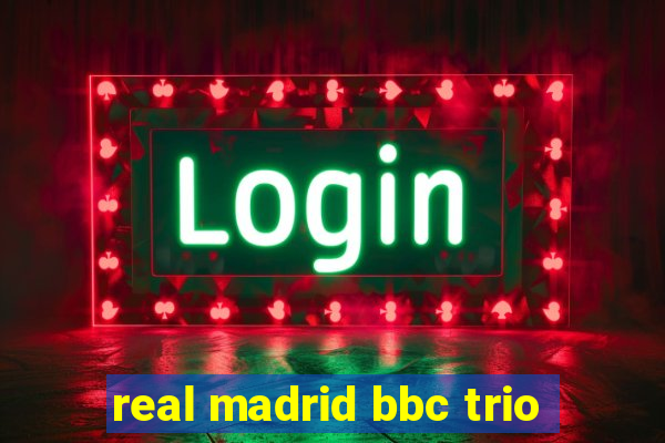 real madrid bbc trio