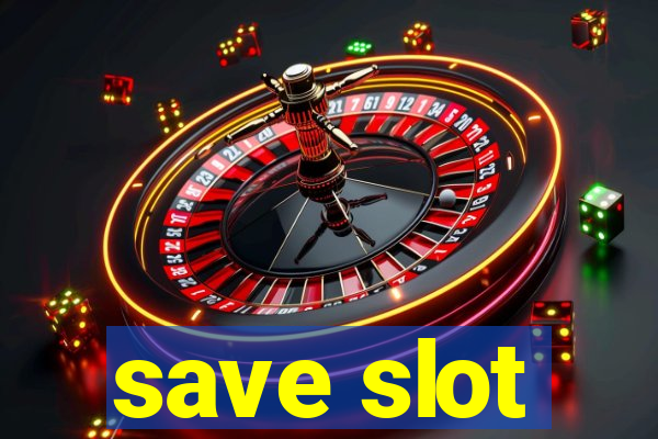 save slot