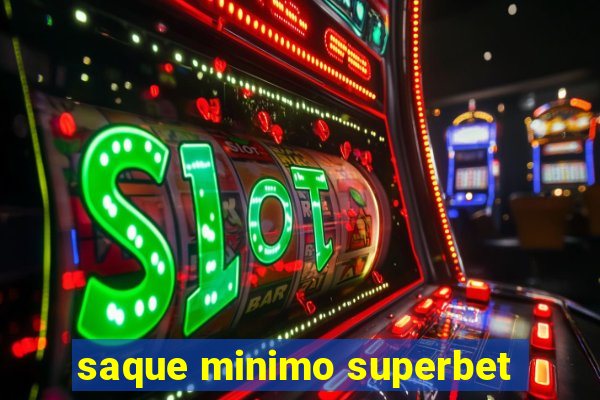 saque minimo superbet