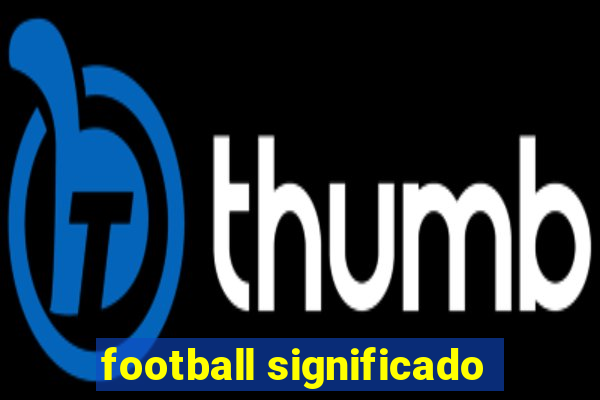 football significado