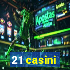 21 casini