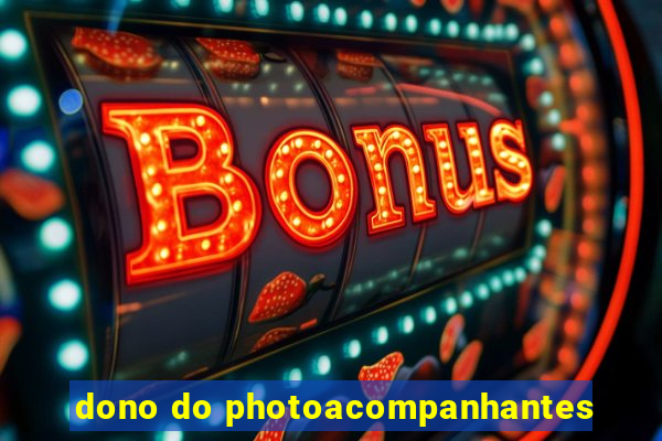 dono do photoacompanhantes