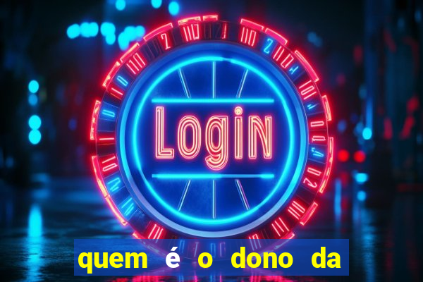 quem é o dono da vai de bet