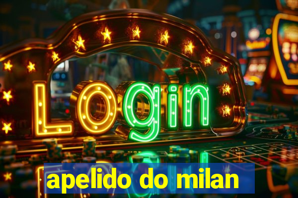 apelido do milan