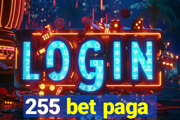 255 bet paga