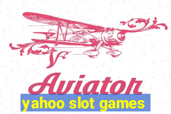 yahoo slot games