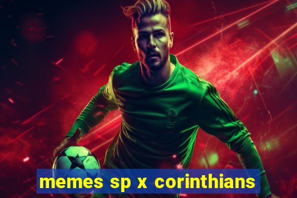 memes sp x corinthians