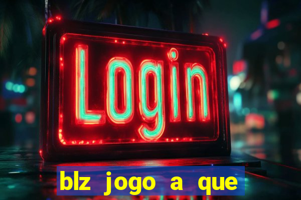 blz jogo a que mais paga