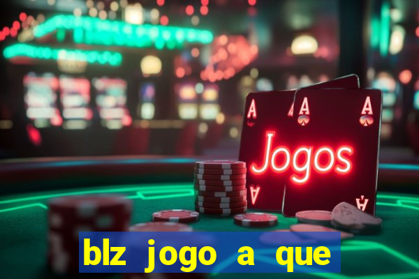 blz jogo a que mais paga