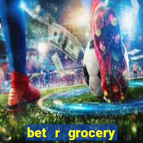 bet r grocery baton rouge