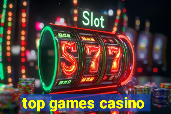 top games casino