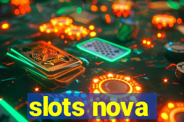 slots nova