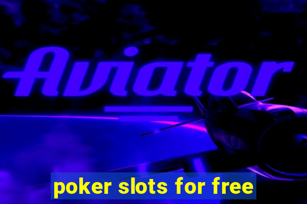 poker slots for free