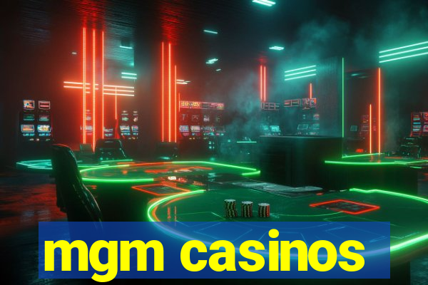 mgm casinos