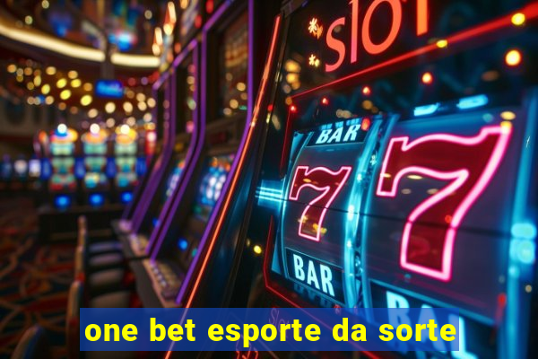 one bet esporte da sorte