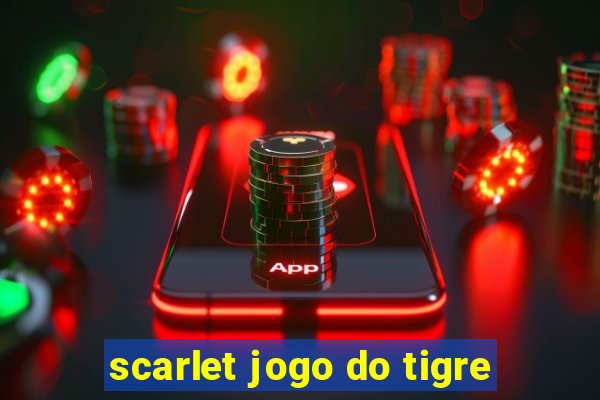 scarlet jogo do tigre