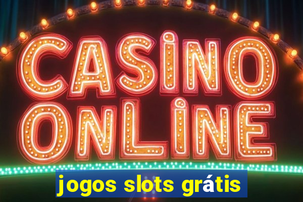 jogos slots grátis