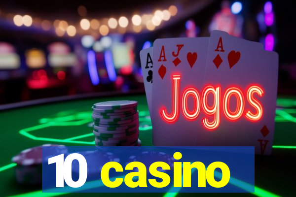 10 casino