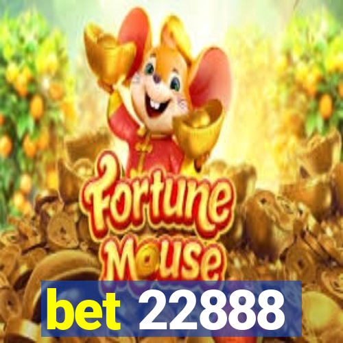 bet 22888