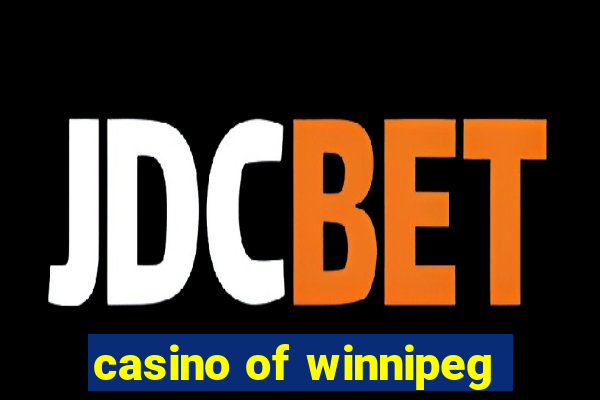 casino of winnipeg