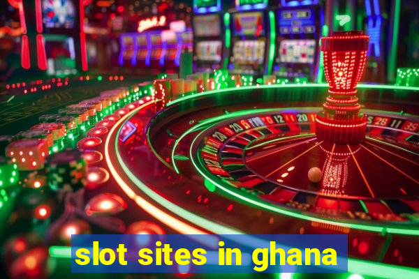 slot sites in ghana