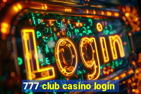 777 club casino login