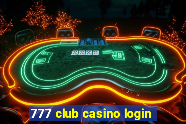 777 club casino login