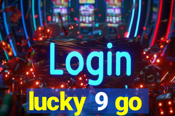 lucky 9 go