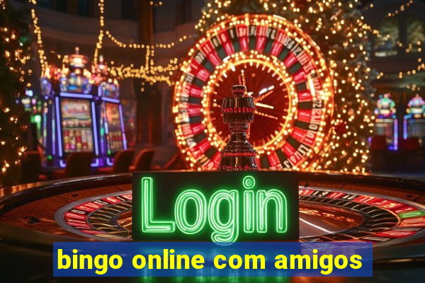 bingo online com amigos