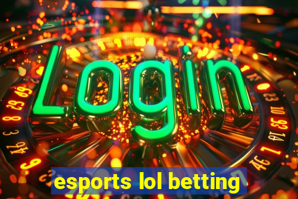 esports lol betting