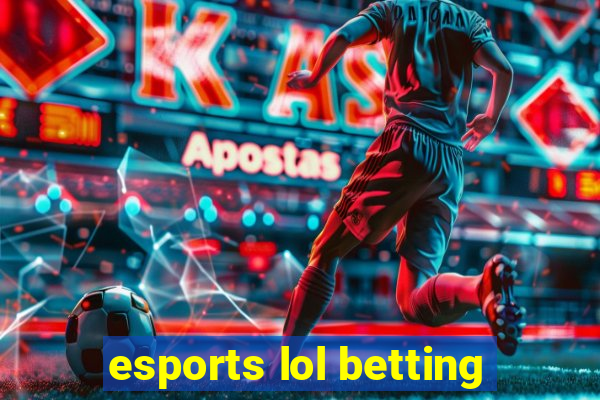 esports lol betting