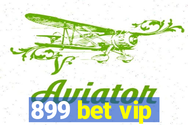 899 bet vip