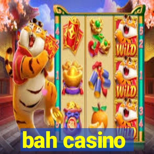 bah casino