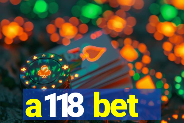 a118 bet