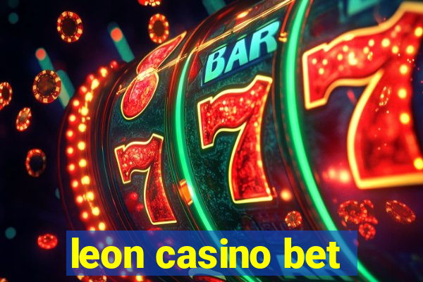 leon casino bet