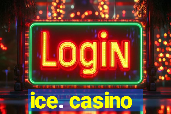 ice. casino