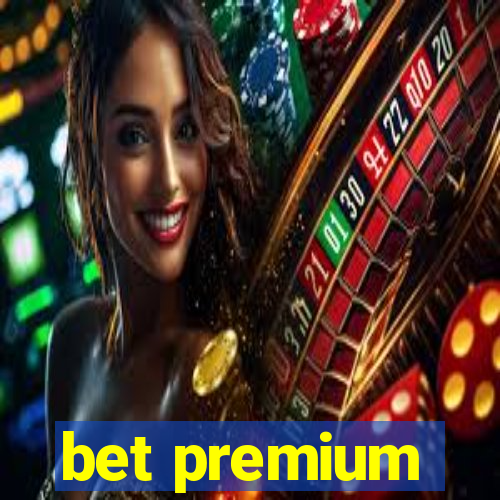 bet premium